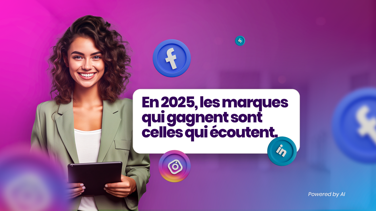 Social Listening en 2025 : Pourquoi c’est essentiel pour la réussite des marques